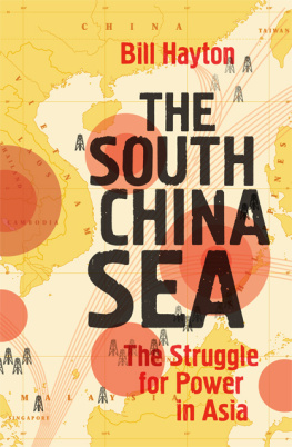 Bill Hayton - The South China Sea: The Struggle for Power in Asia