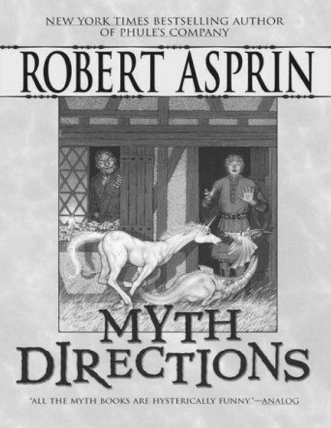 MYTH DIRECTIONS ROBERT L ASPRIN Chapter One Dragons and Demons and - photo 1