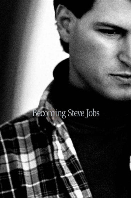 Brent Schlender - Becoming Steve Jobs: The Evolution of a Reckless Upstart into a Visionary Leader