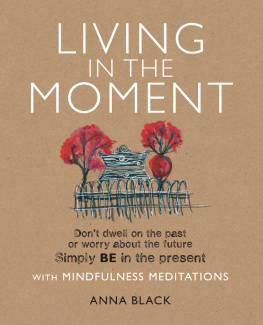 Anna Black Living in the Moment: with Mindfulness Meditations