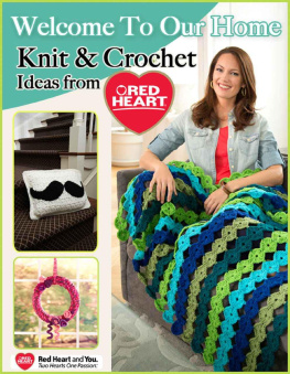 Editors of FaveCrafts - Welcome to Our Home - Knit and Crochet Ideas from Red Heart