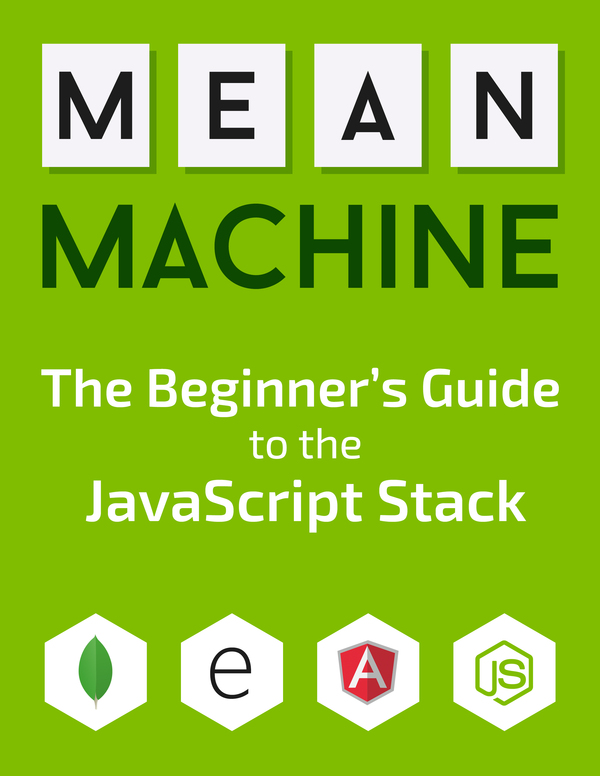 MEAN Machine A beginners practical guide to the JavaScript stack Chris - photo 1
