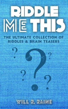 Will R. Raine - Riddle Me This - The Ultimate Collection Of Riddles & Brain Teasers