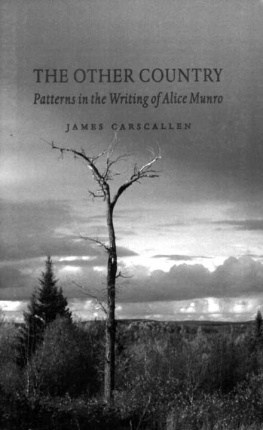 James Carscallen - The Other Country: Patterns in the Writing of Alice Munro