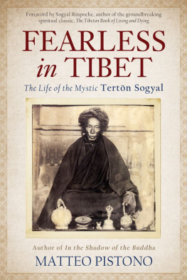 Matteo Pistono - Fearless in Tibet: The Life of the Mystic Terton Sogyal