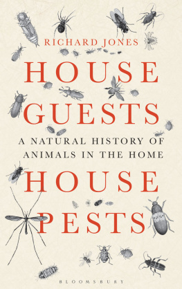 Richard Jones - House Guests, House Pests: A Natural History of Animals in the Home