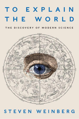 Steven Weinberg - To Explain the World: The Discovery of Modern Science
