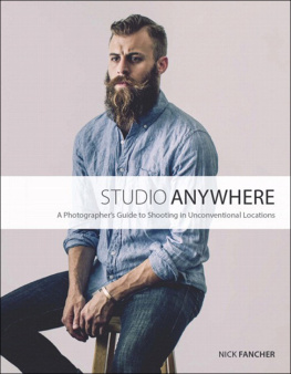 Nick Fancher - Studio Anywhere: A Photographers Guide to Shooting in Unconventional Locations