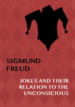 Sigmund Freud - Jokes and Their Relation to the Unconscious