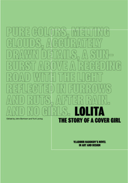 John Bertram Lolita - The Story of a Cover Girl: Vladimir Nabokovs Novel in Art and Design