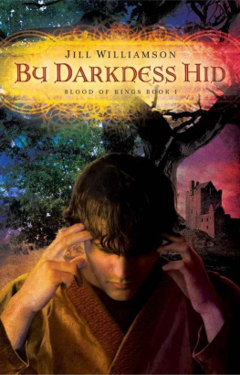 Jill Williamson By Darkness Hid (Blood of Kings, book 1)