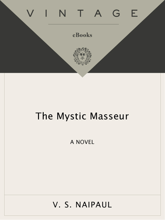 V S N AIPAUL The Mystic Masseur V S Naipaul was born in Trinidad in - photo 1