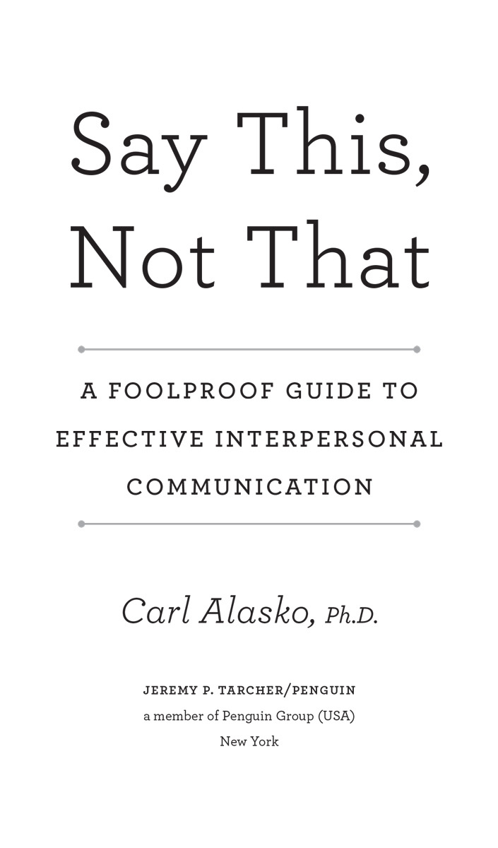 Say This Not That A Foolproof Guide to Effective Interpersonal Communication - image 2