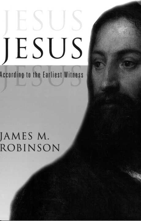 JESUS According to the Earliest Witness JAMES M ROBINSON - photo 1