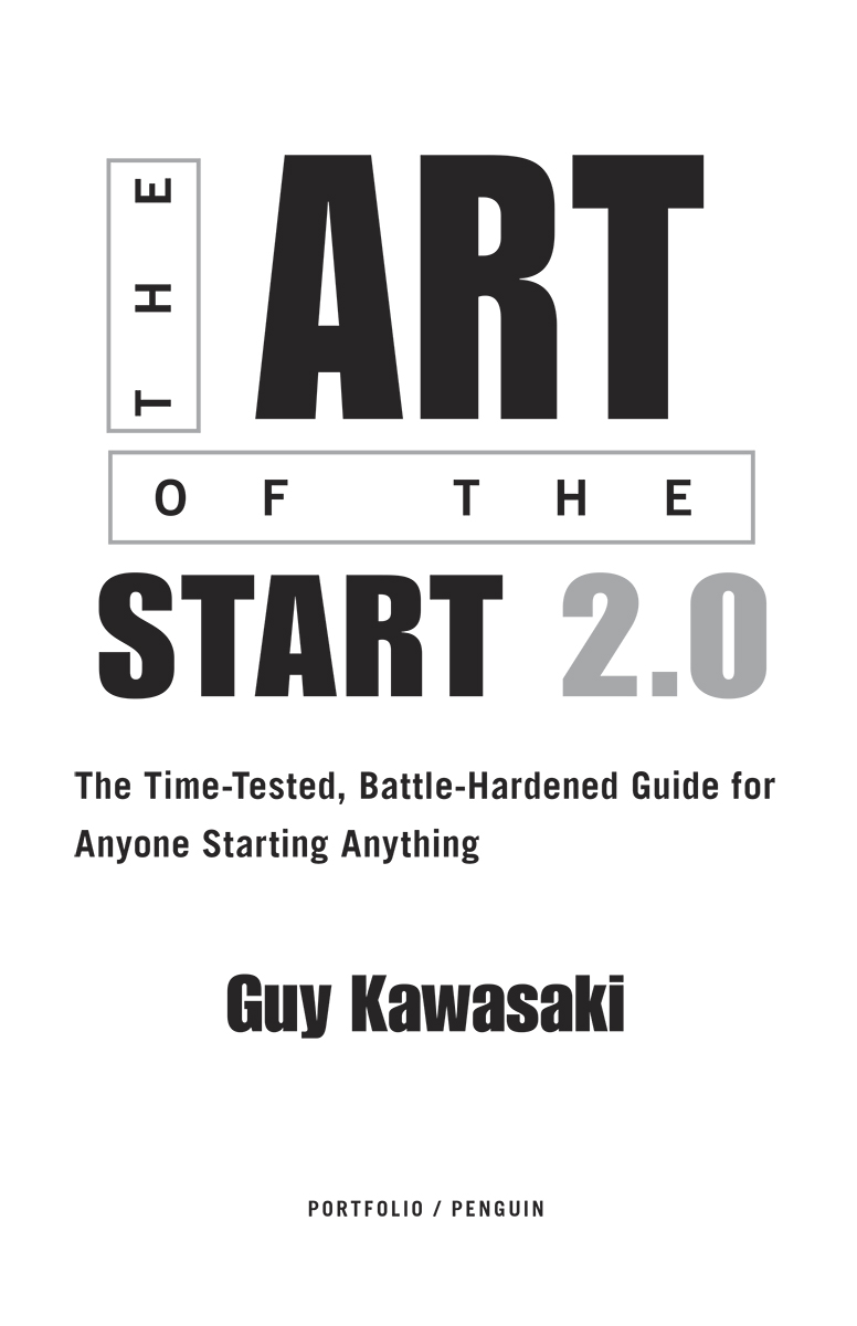 The Art of the Start 20 The Time-Tested Battle-Hardened Guide for Anyone Starting Anything - image 2