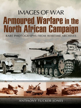 Anthony Tucker-Jones - ARMOURED WARFARE IN THE NORTH AFRICAN CAMPAIGN