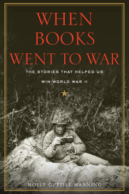 Molly Guptill Manning - When Books Went to War- The Stories that Helped Us Win World War II