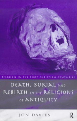 Jon Davies - Death, Burial and Rebirth in the Religions of Antiquity