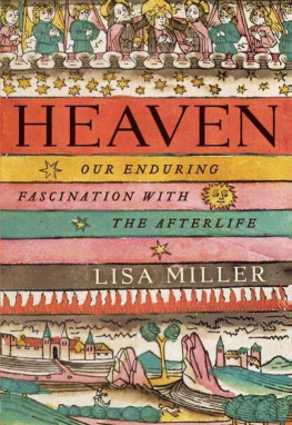 Lisa Miller Heaven : our enduring fascination with the afterlife