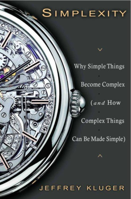 Jeffrey Kluger - Simplexity: Why Simple Things Become Complex (and How Complex Things Can Be Made Simple)