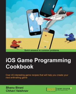Bhanu Birani iOS Game Programming Cookbook