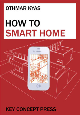 Othmar Kyas How To Smart Home: A Step by Step Guide to Your Personal Internet of Things