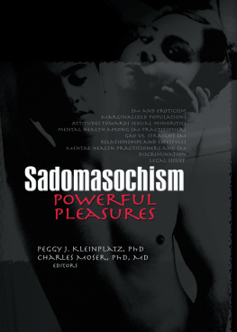 Peggy J. Kleinplatz Sadomasochism: Powerful Pleasures