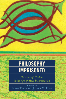 Sarah Tyson - Philosophy Imprisoned: The Love of Wisdom in the Age of Mass Incarceration