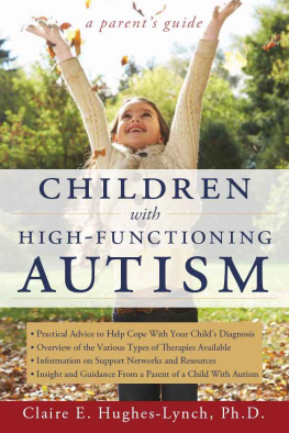 Claire Hughes Ph.D. Children with High-Functioning Autism: A Parents Guide