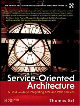 Thomas Erl - Service-Oriented Architecture: A Field Guide to Integrating XML and Web Services