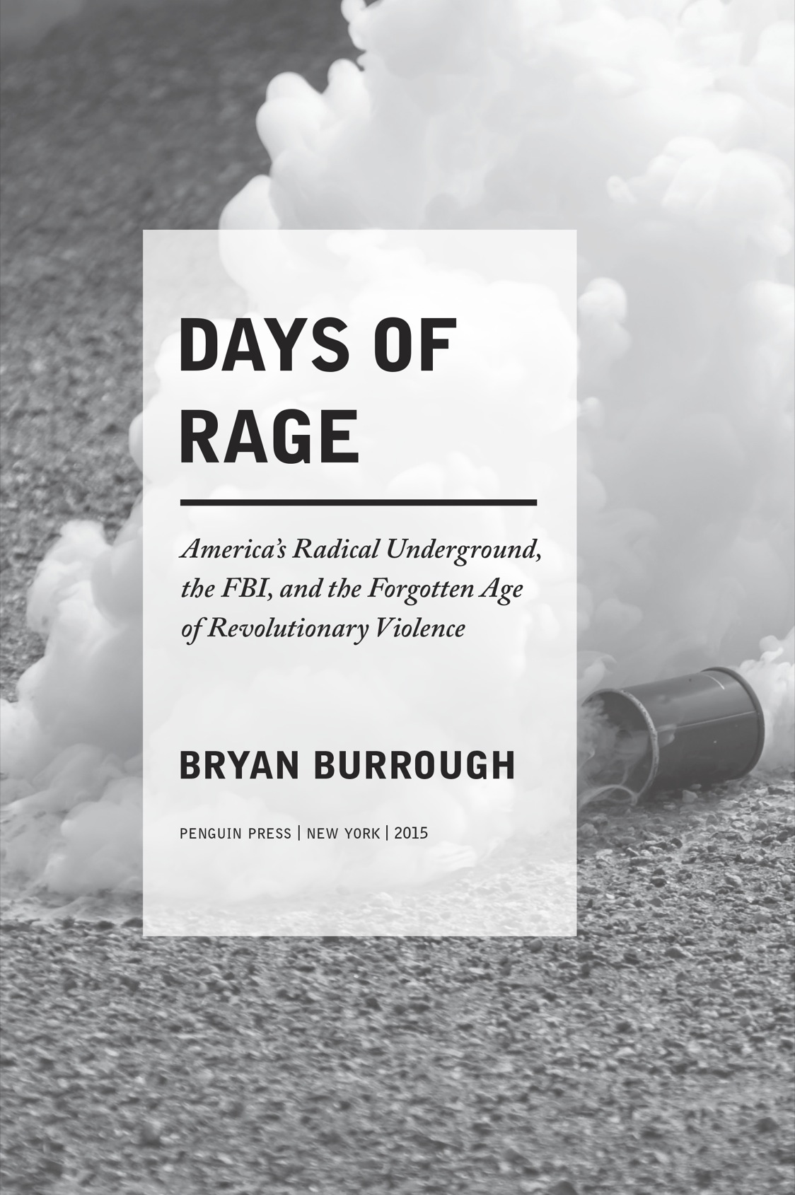 Days of Rage Americas Radical Underground the FBI and the Forgotten Age of Revolutionary Violence - image 2