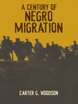 Carter Godwin Woodson A Century of Negro Migration