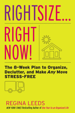 Regina Leeds - Rightsize . . . Right Now!: The 8-Week Plan to Organize, Declutter, and Make Any Move Stress-Free