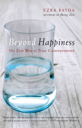 Ezra Bayda Beyond Happiness: The Zen Way to True Contentment