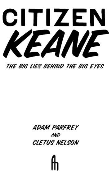 Citizen Keane 2014 by Adam Parfrey and Feral House all rights reserved - photo 4