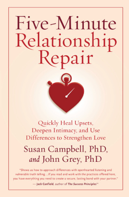 Ph.D. Susan Campbell Five-Minute Relationship Repair: Quickly Heal Upsets, Deepen Intimacy, and Use Differences to Strengthen Love