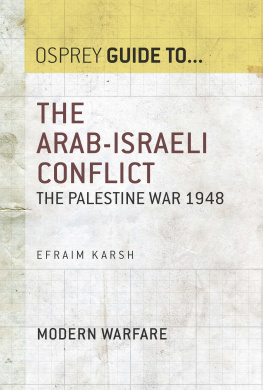 Efraim Karsh The Arab-Israeli Conflict: The Palestine War 1948