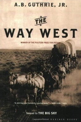 A. B. Guthrie Jr. The Way West