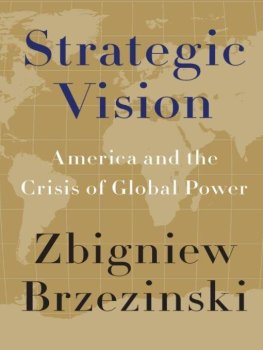 Zbigniew Brzezinski - Strategic Vision: America and the Crisis of Global Power