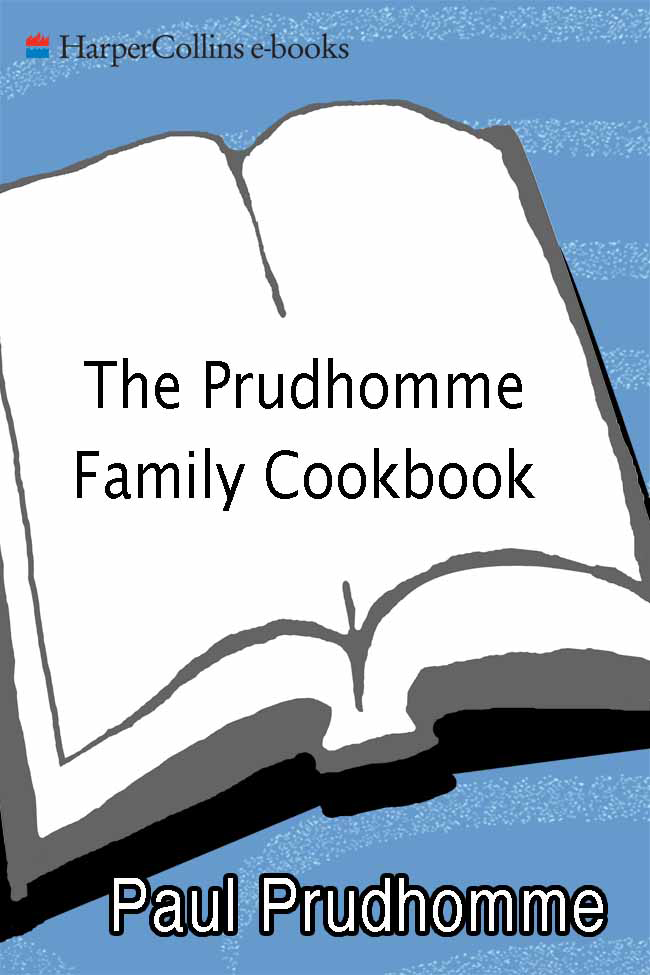 The Prudhomme Family Cookbook Old-Time Louisiana Recipes by the Eleven Prudhomme Brothers and Sisters and Chef Paul Prudhomme - image 1