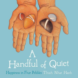 Thich Nhat Hanh - A Handful of Quiet: Happiness in Four Pebbles