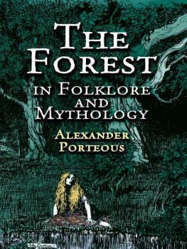 Alexander Porteous - The Forest in Folklore and Mythology