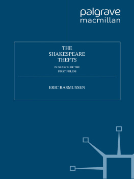 Eric Rasmussen The Shakespeare Thefts: In Search of the First Folios