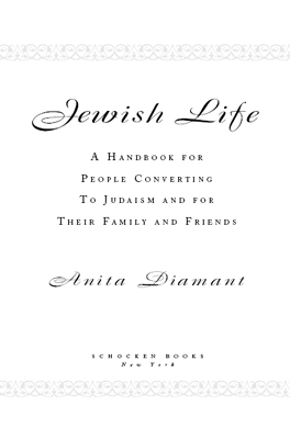 Choosing a Jewish Life A Handbook for People Converting to Judaism and for their Family and Friends - image 3