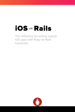 Jessie Young - iOS on Rails. The reference for writing superb iOS apps with Ruby on Rails backends