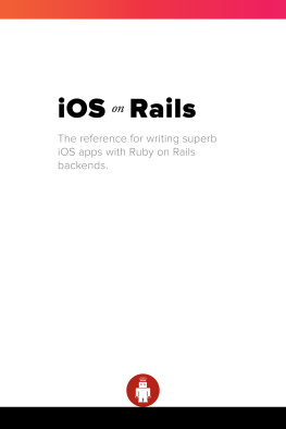 Jessie Young iOS on Rails. The reference for writing superb iOS apps with Ruby on Rails backends