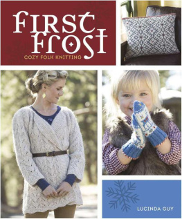 Lucinda Guy - First Frost Cozy Folk Knitting