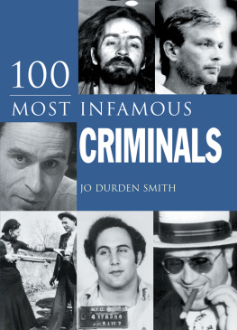 Jo Durden-Smith 100 Infamous Criminals