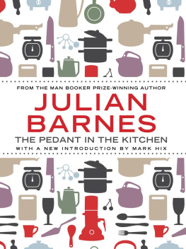 Julian Barnes - The Pedant in the Kitchen