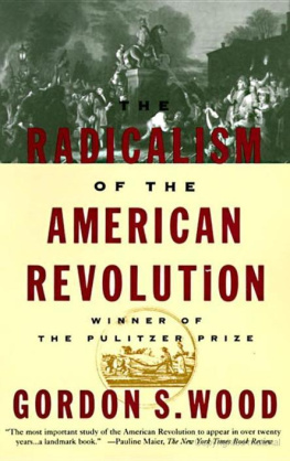 Gordon S. Wood - The Radicalism of the American Revolution